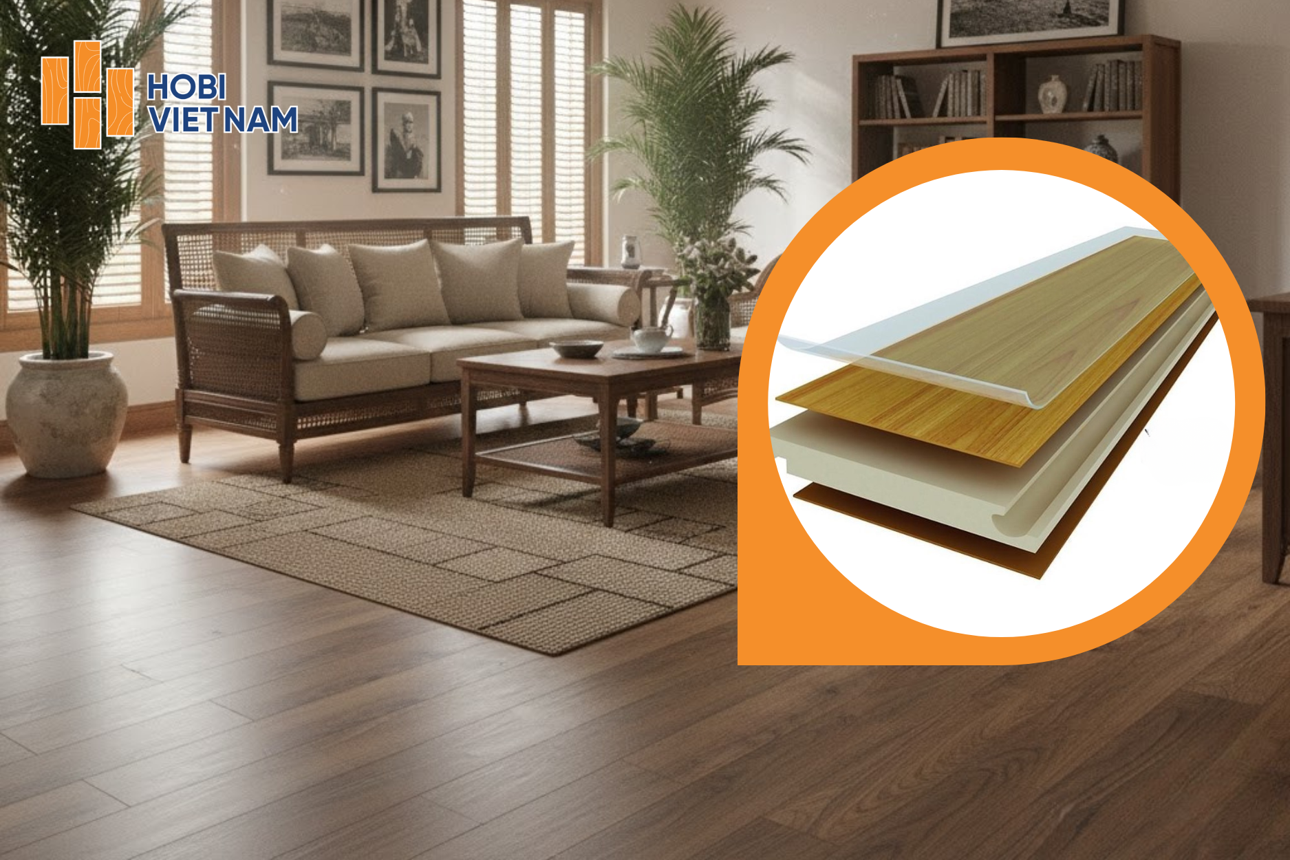 Cấu tạo sàn gỗ: Hiểu đúng để chọn đúng loại bền đẹp và phù hợp